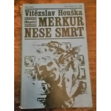 Vítězslav Houška - Merkur nese smrt